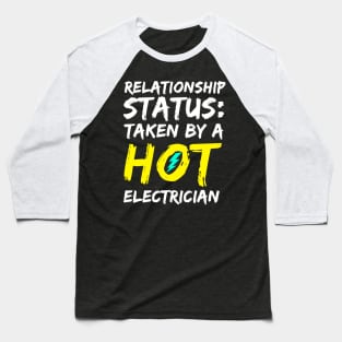 Taken by a Hot Electrician Baseball T-Shirt